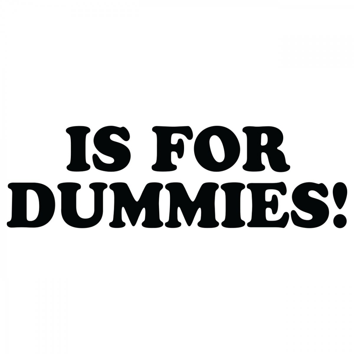 Is for dummies Vis alle stickers FolieGejl.dk