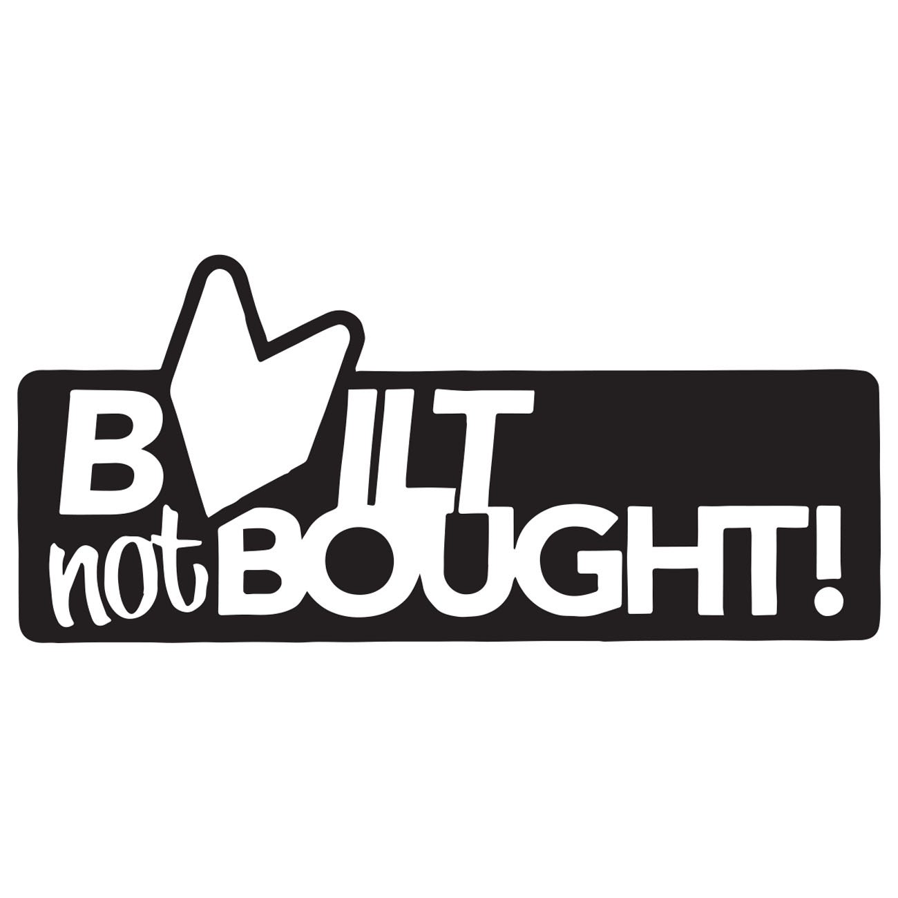 Built Not Bought 1 - Vis Alle - Foliegejl.dk